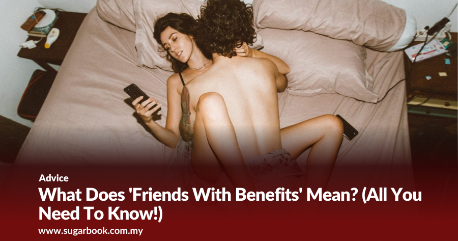 Friends With Benefits: All You Need To Know 2024