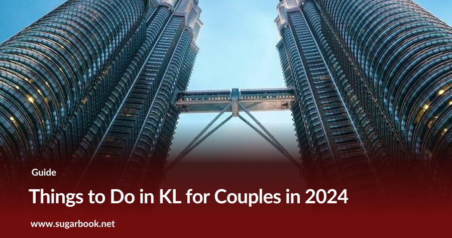 15 Romantic Things to Do in KL for Couples (2025)