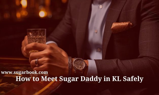 How to Find a Sugar Daddy in Kuala Lumpur (2025 Malaysia Edition)
