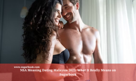 NSA Meaning Dating Malaysia 2025: What It Really Means on Sugarbook