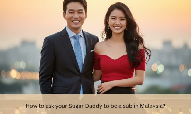 How to Ask Your Sugar Daddy to Be a Sub in Malaysia
