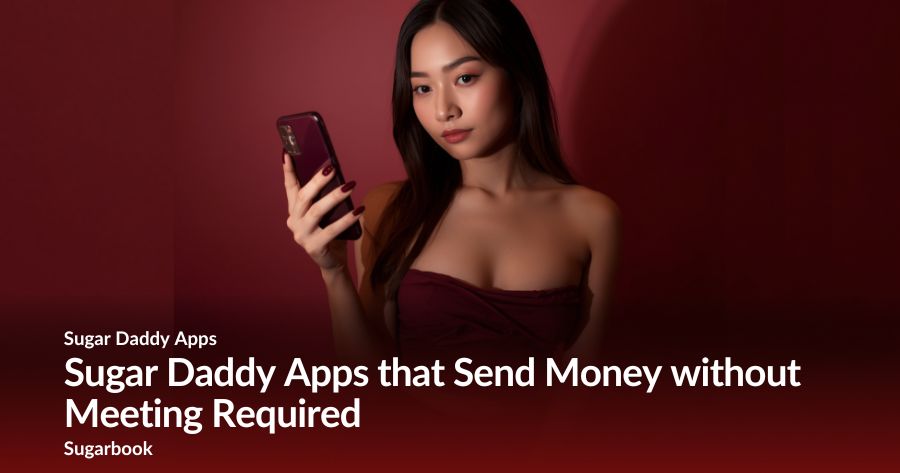Free Sugar Daddy Apps that Send Money without Meeting
